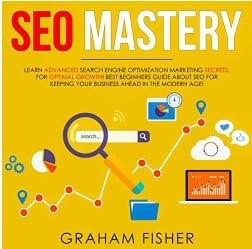 Mesterklasse i SEO - Lær avancerede markedsføringshemmeligheder inden for søgemaskineoptimering for optimal vækst! Den bedste begynderguide til SEO, så du kan holde din virksomhed foran i den moderne tidsalder! - bog om e-handels-SEO
