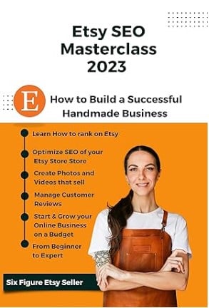 ETSY SEO MASTERCLASS 2023 - Kickstart din Etsy-butik - Sådan opbygger du en succesfuld håndlavet virksomhed - bog om e-handels-SEO