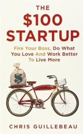 La start-up à 100 $ - Réinventez votre façon de gagner votre vie, faites ce que vous aimez et créez un nouvel avenir - Livre sur le commerce électronique