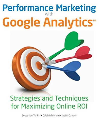 Resultatbaseret markedsføring med Google Analytics: Strategier og teknikker til maksimering af online-ROI – bog om e-handelsanalyse